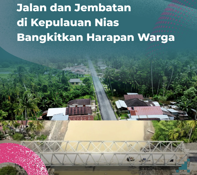 Jalan dan Jembatan di Kepulauan Nias Bangkitkan Harapan Warga
