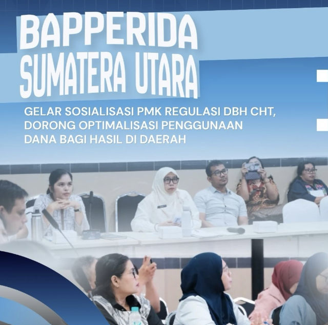 Bapperida Provinsi Sumatera Utara menggelar Sosialisasi Regulasi Penggunaan Dana Bagi Hasil Cukai Hasil Tembakau (DBH CHT) 